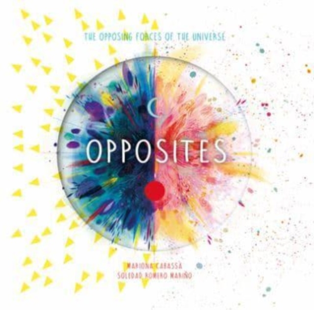 Opposites : The Opposing Forces of the Universe