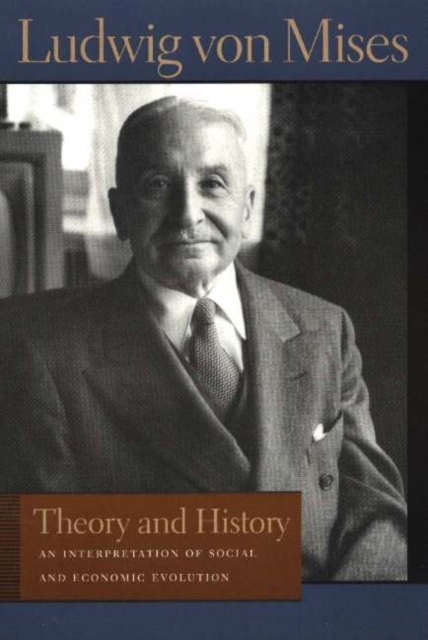 Theory and History : An Interpretation of Social and Economic Evolution