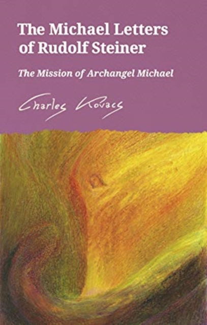 The Michael Letters of Rudolf Steiner : The Mission of Archangel Michael