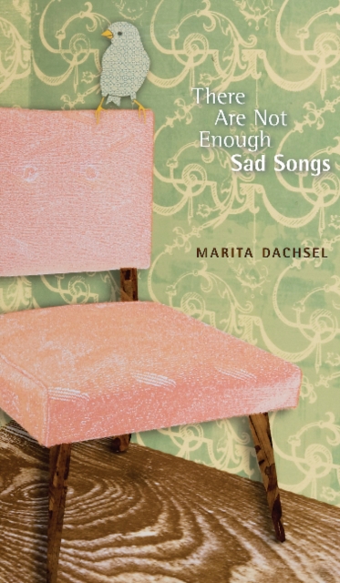 Marita Dachsel - re are Not Enough Sad Songs - Paperback image 1