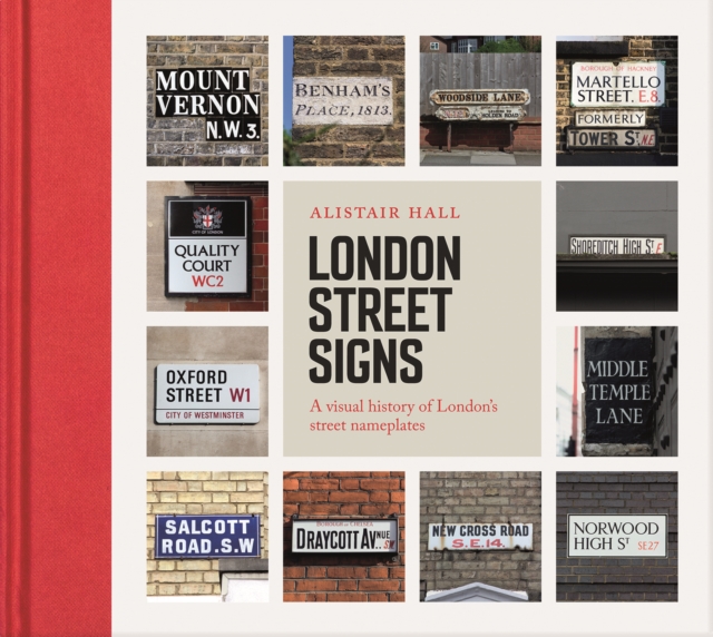 London Street Signs : A visual history of London's street nameplates