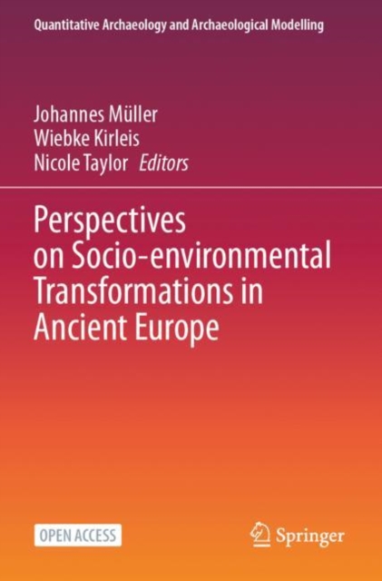 Perspectives on Socio-environmental Transformations in Ancient Europe