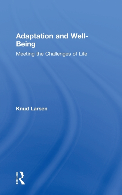 Adaptation and Well-Being: Meeting the Challenges of Life