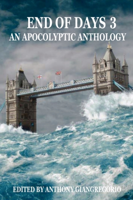 End of Days: An Apocalyptic Anthology Volume 3