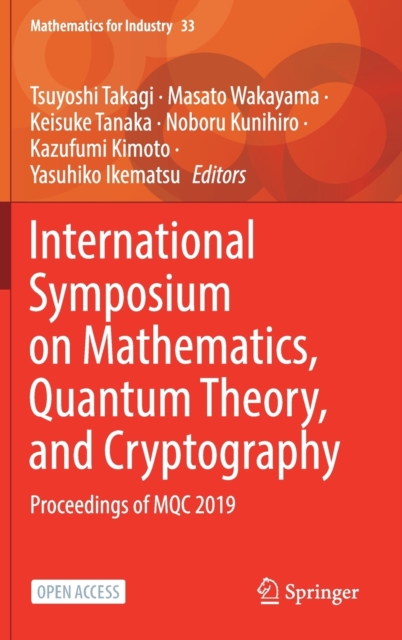 International Symposium on Mathematics, Quantum Theory, and Cryptography : Proceedings of MQC 2019