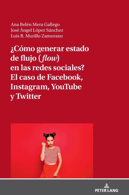 ?como Generar Estado de Flujo (Flow) En Las Redes Sociales? El Caso de Facebook, Instagram, Youtube Y Twitter