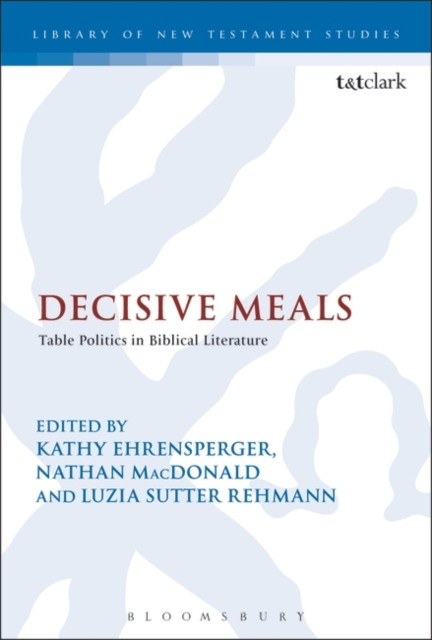 Decisive Meals: Table Politics in Biblical Literature