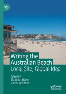 Writing the Australian Beach : Local Site, Global Idea