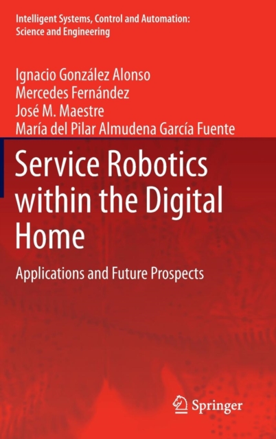 Service Robotics within the Digital Home : Applications and Future Prospects