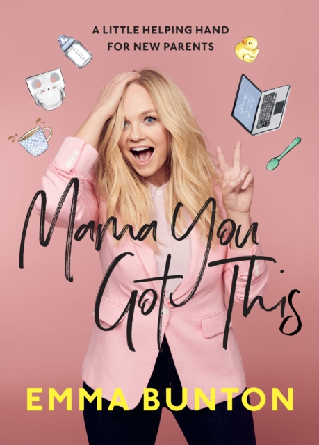 Mama You Got This : A Little Helping Hand For New Parents