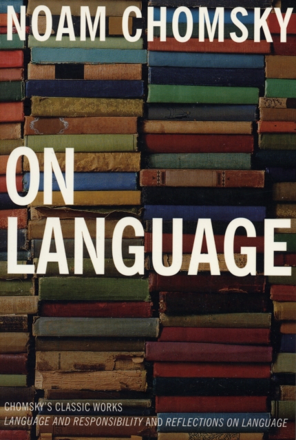 On Language : Chomsky's Classic Works Language and Responsibility and