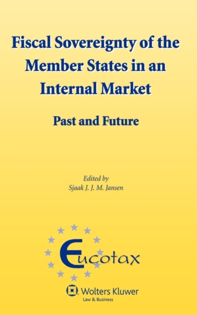 Fiscal Sovereignty of the Member States in an Internal Market. Past and Future