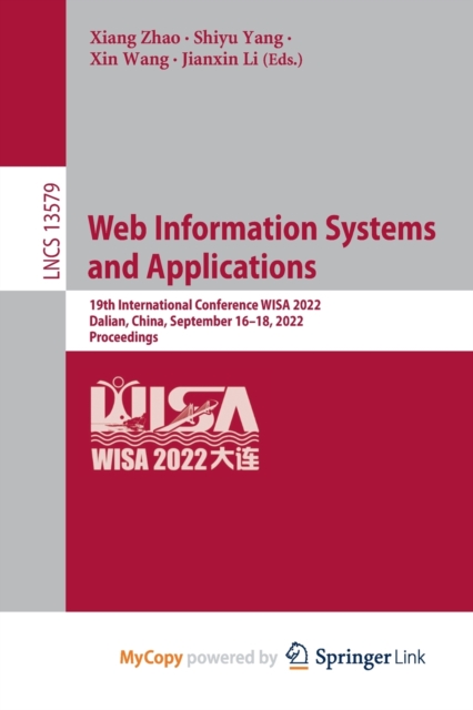 Web Information Systems and Applications : 19th International Conference, WISA 2022, Dalian, China, September 16-18, 2022, Proceedings