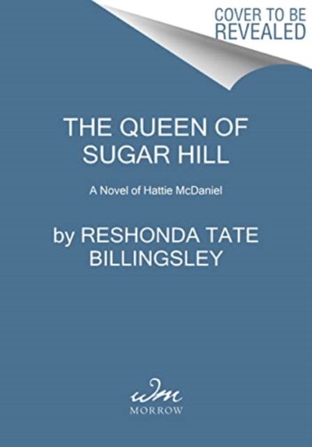 The Queen of Sugar Hill : A Novel of Hattie McDaniel