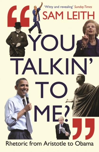 You Talkin' To Me? : Rhetoric from Aristotle to Obama