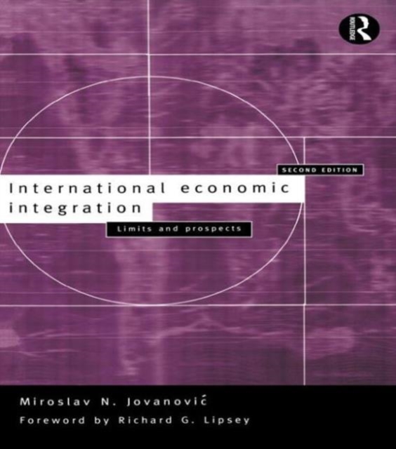 International Economic Integration : Limits and Prospects