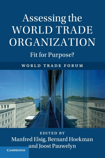 Assessing the World Trade Organization : Fit for Purpose?