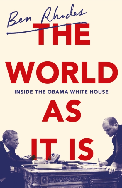 The World As It Is : Inside the Obama White House