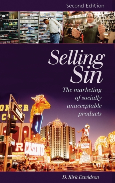 Selling Sin: The Marketing of Socially Unacceptable Products