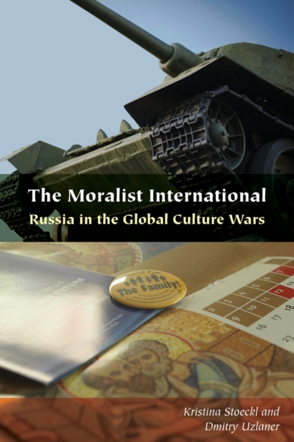 The Moralist International : Russia in the Global Culture Wars