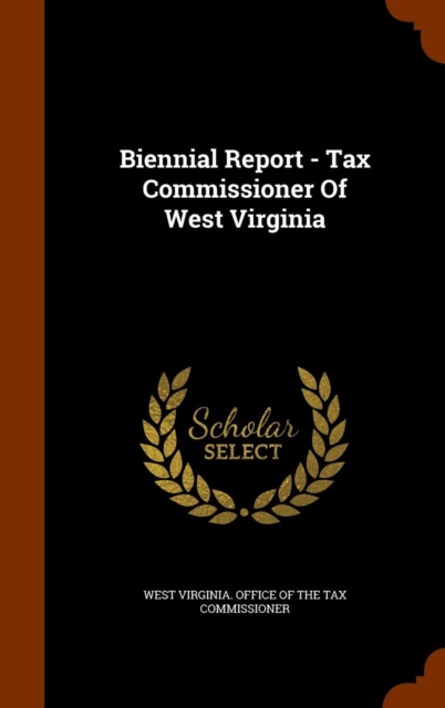 Biennial Report - Tax Commissioner Of West Virginia