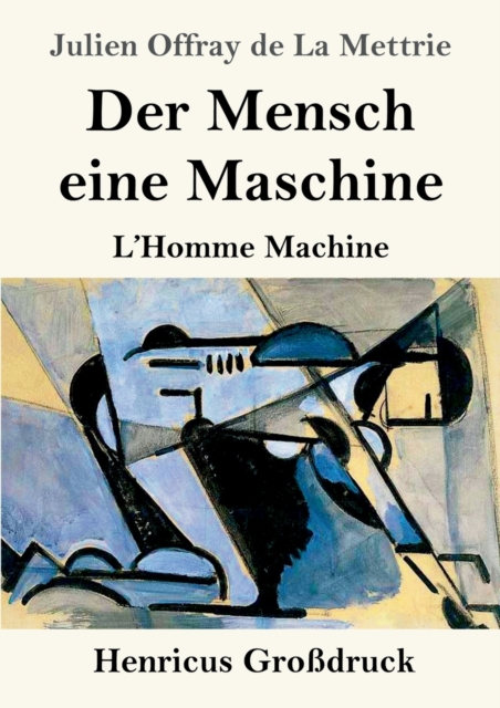 Der Mensch eine Maschine (Gro?druck):L'Homme Machine