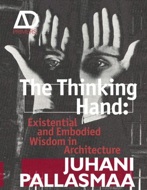 Juhani Pallasmaa - Thinking Hand : Existential and Embodied Wisdom in image 1