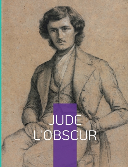 Jude l'obscur:un roman naturaliste anglais de l'?crivain Thomas Hardy