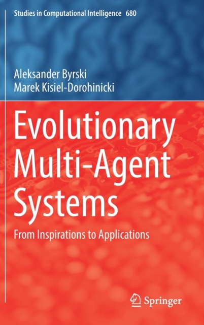 Evolutionary Multi-Agent Systems : From Inspirations to Applications