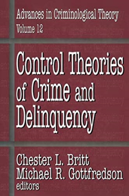 Control Theories of Crime and Delinquency : Advances in Criminological Theory