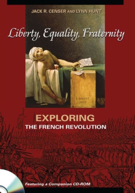 Liberty, Equality, Fraternity : Exploring the French Revolution