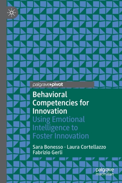 Behavioral Competencies for Innovation : Using Emotional Intelligence to Foster Innovation