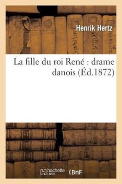 La fille du roi Ren? : drame danois