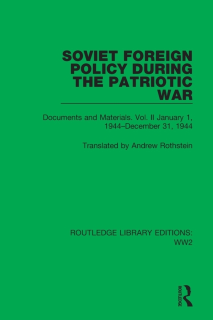 Soviet Foreign Policy During the Patriotic War : Documents and Materials. Vol. II January 1, 1944-December 31, 1944