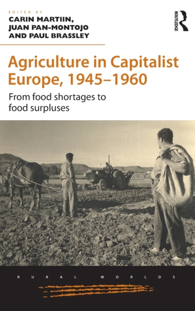 Agriculture in Capitalist Europe, 1945-1960: From food shortages to food surpluses