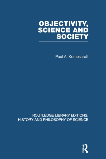 Objectivity, Science and Society: Interpreting nature and society in the age of the crisis of science