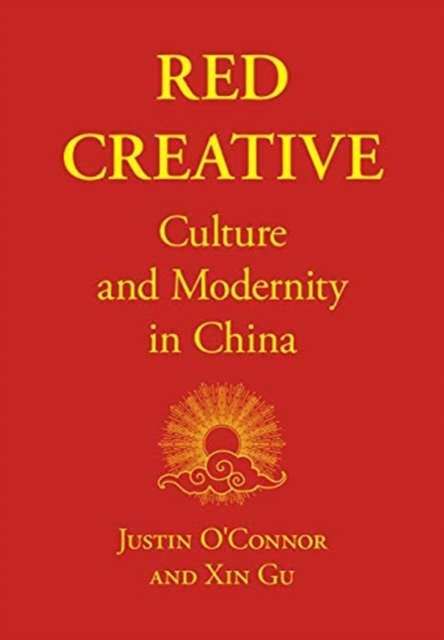 Red Creative : Culture and Modernity in China