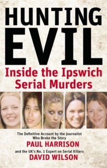 Hunting Evil : Inside the Ipswich Serial Murders