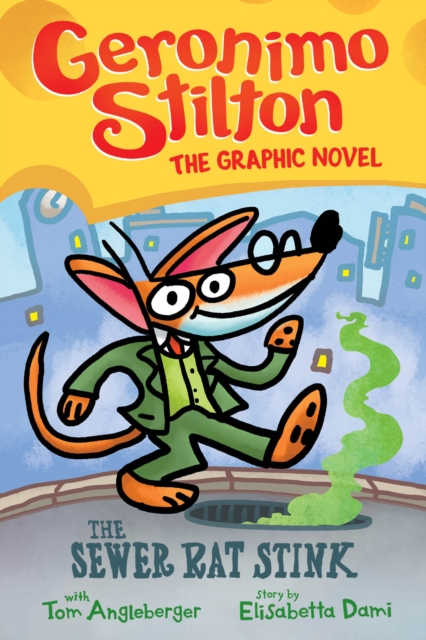 Geronimo Stilton: The Sewer Rat Stink (Graphic Novel #1)