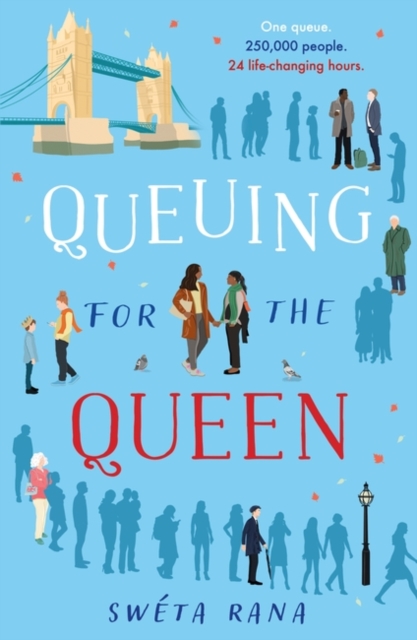 Queuing for the Queen : The highly anticipated novel of summer 2023 to make you laugh and cry, inspired by the queue for the Queen