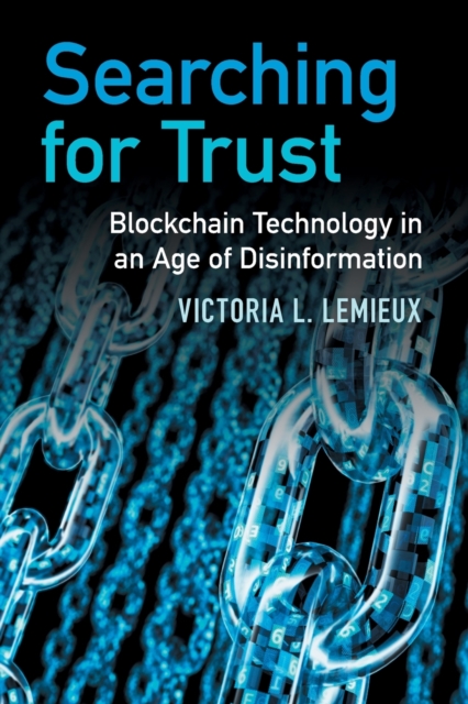 Searching for Trust : Blockchain Technology in an Age of Disinformation