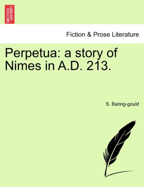 Perpetua: a story of Nimes in A.D. 213.