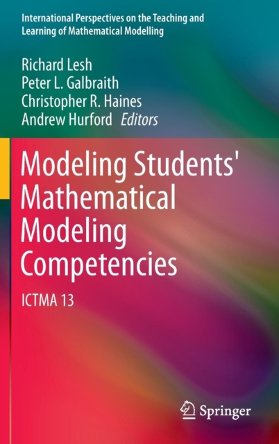 Modeling Students' Mathematical Modeling Competencies : ICTMA 13