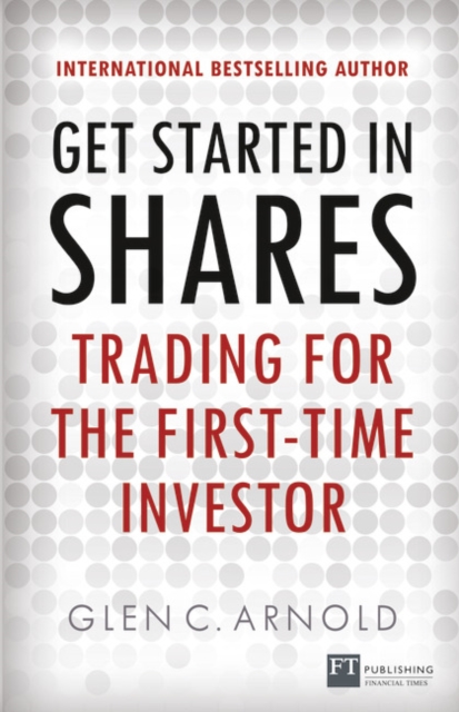 Glen Arnold - Get Started in Shares : Trading for the First-Time Inves image 1