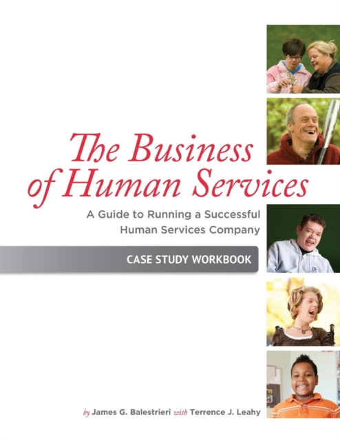 The Business of Human Services: A Guide to Running a Successful Human Resources Company: Case Study Workbook