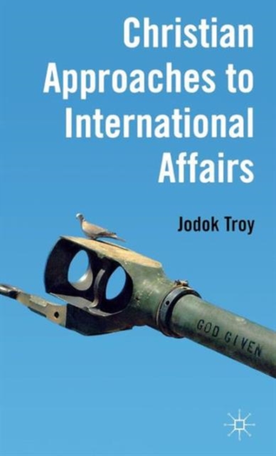 Christian Approaches to International Affairs