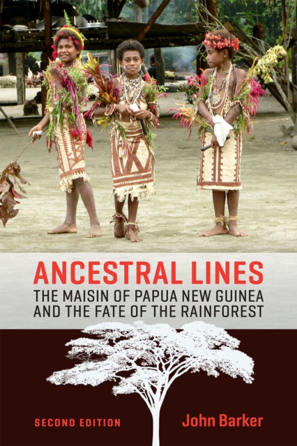 Ancestral Lines : The Maisin of Papua New Guinea and the Fate of the Rainforest