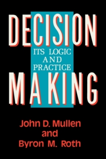 Decision Making : Its Logic and Practice