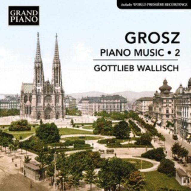 GOTTLIEB WALLISCH - GROSZ - PIANO MUSIC VOL 2 - cd image 1