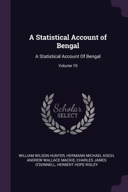 A Statistical Account of Bengal: A Statistical Account Of Bengal; Volume 19